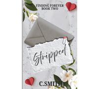 Stripped Special Edition: A fun stripper romance, reverse age gap, single mum novella (Finding Forever Special Editions)