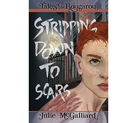 Stripping Down to Scars: Tales of the Rougarou Book 2