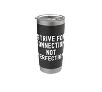 Strive for Connection not Perfection Mindful Quote Stainless Steel Insulated Tumbler