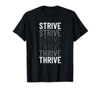 Strive to Thrive Funny Transition Motivational Typography T-Shirt
