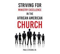 Striving for Ministry Excellence in the African American Church