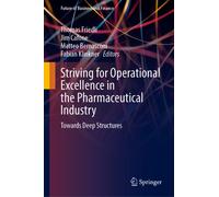 Striving for Operational Excellence in the Pharmaceutical Industry : Towards Deep Structures