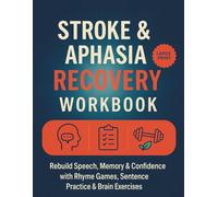 STROKE AND APHASIA RECOVERY:: LARGE PRINT SIMPLE EXERCISES FOR SPEECH AND LANGUAGE REHABILITATION (Stroke & Aphasia Recovery Workbooks)