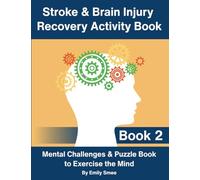 Stroke and Brain Injury Recovery Word Activity Book 2: Stroke Recovery Activities and Puzzles for Traumatic Brain Injury & Aphasia Rehabilitation. ... & Brain Injury Recovery Activity Books)