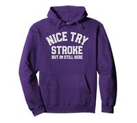 Stroke awareness recovery nice try stroke but im still here Pullover Hoodie