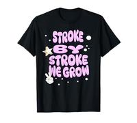 Stroke by Stroke We Grow Calm Growth Uplifting Quote T-Shirt