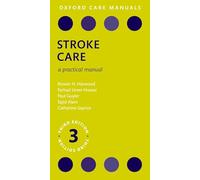 Stroke Care: A Practical Manual (Oxford Care Manuals)