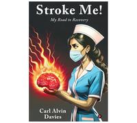 STROKE ME: My Road To Recovery