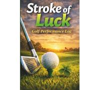 Stroke of Luck: Golf Performance Log