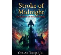 Stroke of Midnight: A Collection of Haunted Poetry