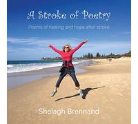 Stroke of Poetry: Poems of healing and hope after stroke