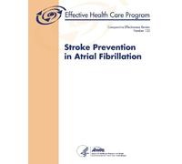 Stroke Prevention in Atrial Fibrillation: Comparative Effectiveness Review Number 123