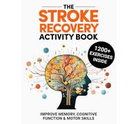 Stroke Recovery Activity Book: 1200+ Brain & Motor Skills Rehabilitation Exercises