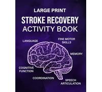 Stroke Recovery Activity Book: A Workbook Designed to Help In Recovery and Rehabilitation after a Stroke