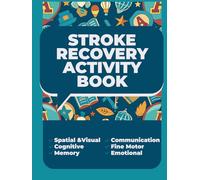 Stroke Recovery Activity Book: Aphasia Workbook for Adults. Speed up your Rehabilitation at Home With Validated Exercises. Traumatic Brain Injury Patients (Large Print) (Stroke and Aphasia Recovery)