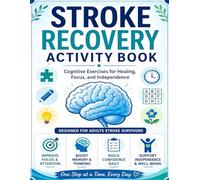 Stroke Recovery Activity Book: Cognitive Exercises for Memory, Focus, Brain Healing, and Independence After Stroke