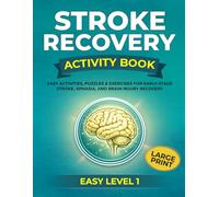 STROKE RECOVERY ACTIVITY BOOK: Easy Activities, Puzzles & Exercises for Early-Stage Stroke, Aphasia, and Brain Injury Recovery - Level 1 EASY (Stroke Recovery Series)