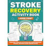 STROKE RECOVERY ACTIVITY BOOK: Exercises, Puzzles & Activities for Stroke Survivors, Aphasia, and Brain Injury Rehabilitation (Stroke Recovery Series)
