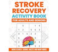 Stroke Recovery Activity Book for Adults and Seniors: Word Search, Mazes, Sudoku and Many More