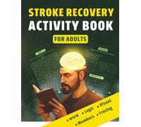 Stroke Recovery Activity Book for Adults: Cognitive Therapy Workbook for Stroke Recovery - Brain Exercises, Puzzles, and Occupational Therapy Activities