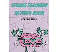 STROKE RECOVERY ACTIVITY BOOK: FUN ACTIVITY FOR MENTAL REHABILITATION: 150 PAGES ACTIVITY BOOK FOR BRAIN INJURY AND APHASIA