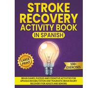 Stroke Recovery Activity Book in Spanish: Large Print Brain Games, Puzzles and Cognitive Activities for Aphasia Rehabilitation and Traumatic Brain ... for Adults and Seniors (Spanish Edition)