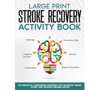 Stroke Recovery Activity Book - Large Print: Activities and Puzzles Workbook for Traumatic Brain Injury and Aphasia Rehabilitation (Stroke and Aphasia Recovery Activity Books)