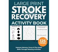 Stroke Recovery Activity Book: Large Print Brain Games & Motor Skills Exercises for Seniors - Includes Word Search, Sudoku, Mazes, Tracing & Visual Puzzles for TBI & Aphasia Rehabilitation