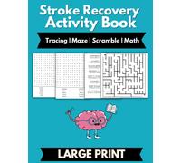 Stroke Recovery Activity Book Large Print:: Challenging Puzzles and Games for Stroke Patients A Large Print Workbook for Aphasia and Traumatic Brain Injury Rehabilitation