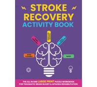 Stroke Recovery Activity Book: The All In One Large Print Puzzle Workbook For Traumatic Brain Injury & Aphasia Rehabilitation