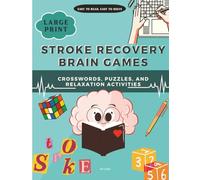 Stroke Recovery Brain Games: Fun and Easy Puzzles to Support Stroke Recovery, Mental Focus, and Inner Calm, Large Print