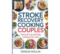 Stroke Recovery Cooking for Couples: Easy & Nourishing Recipes for Two