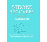 Stroke Recovery Hand Dexterity Workbook: 100 Large Print Fine Motor Skills Exercises, Tracing Activities, and Pencil Control Games for Stroke and Brain Injury Rehabilitation