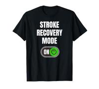 Stroke Recovery Mode On Funny Stroke Get Well Quote T-Shirt