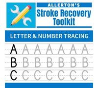 Stroke Recovery Toolkit: Letter & Number Tracing: Print Handwriting Workbook for Adults (Allerton's Stroke Recovery Toolkit)