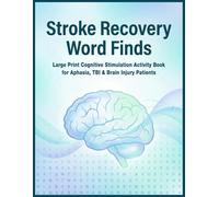 Stroke Recovery Word Finds: Large Print Cognitive Stimulation Activity Book for Aphasia, TBI & Brain Injury Patients (Gifts for Stroke Survivors)