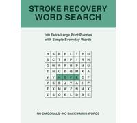 Stroke Recovery Word Search: 100 Extra-Large Print Puzzles with Simple Everyday Words - No Diagonals, No Backwards Words (Aphasia & Brain Injury Rehabilitation Activity Book for Adults)
