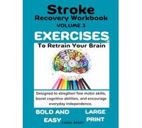 Stroke Recovery Workbook Volume 3: Exercises to Retrain your Brain