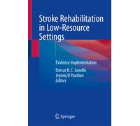 Stroke Rehabilitation in Low-Resource Settings : Evidence Implementation