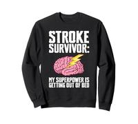 Stroke Survivor My Superpwer Is Getting Out Of Bed Sweatshirt