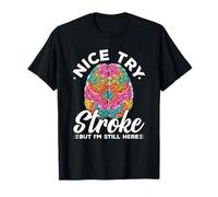 Stroke Survivor Nice Try Stroke Brain Injury Awareness Gift T-Shirt