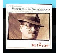 Strokeland Superband - Kick It Up A Step!