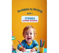 Strokes learning workbook: Scribbles to Writing