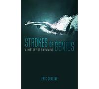 Strokes of Genius: A History of Swimming