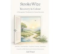 StrokeWize: Recovery in Colour: A Therapeutic Workbook for Stroke Recovery | Education | Visual Metaphor | Progressive Colouring | Mindfulness