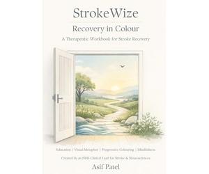 StrokeWize: Recovery in Colour: A Therapeutic Workbook for Stroke Recovery | Education | Visual Metaphor | Progressive Colouring | Mindfulness