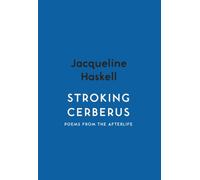 Stroking Cerberus : Poems from the Afterlife