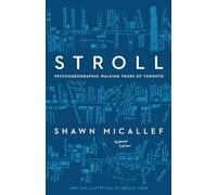 Stroll, updated edition: Psychogeographic Walking Tours of Toronto