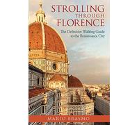 Strolling through Florence: The Definitive Walking Guide to the Renaissance City