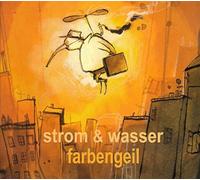 Strom & Wasser - Farbengeil
